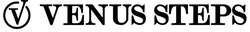 VENUS STEPS